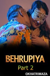 Behrupiya (2026) S01 Part 2 Akkuott Hindi Hot Web Series