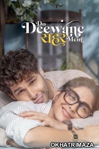 Do Deewane Seher Mein (2026) Bollywood Hindi Movie