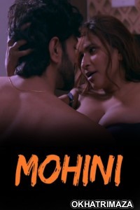 Mohini (2026) S01 Part 1 Kaama Hindi Hot Web Series