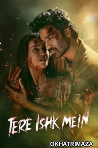 Tere Ishk Mein (2025) Bollywood Hindi Movie