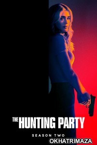 The Hunting Party (2026) Season 2 EP12 Hindi Dubbed Web Series