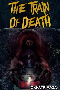 The Train Of Death (2024) ORG Hollywood Hindi Dubbed Movie